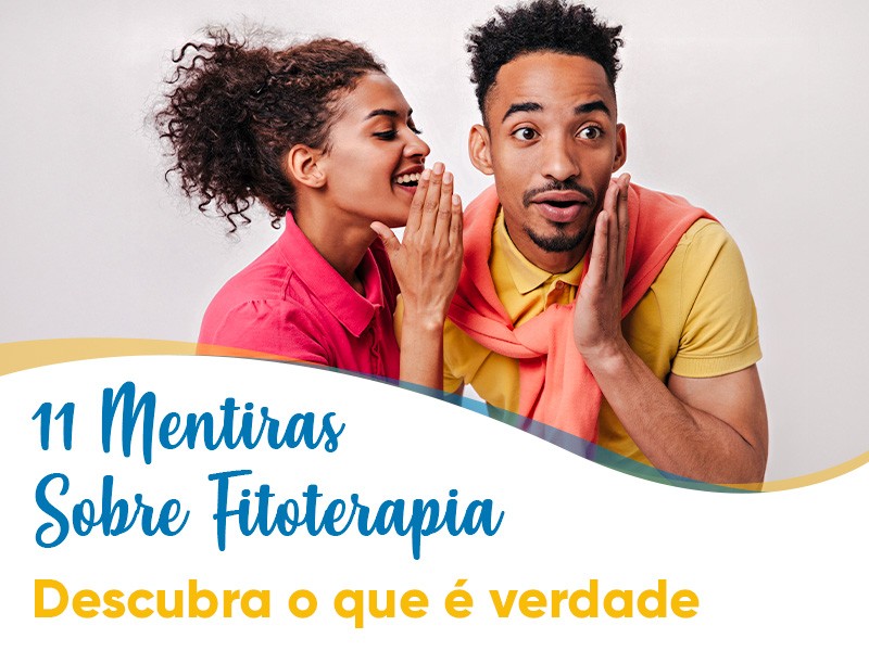 11 Mentiras sobre Fitoterapia: descubra o que  verdade ou fake